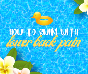 How can someone swim with lower back pain?