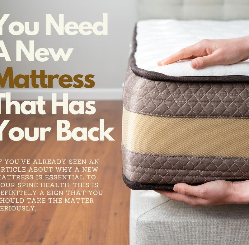 You Need a New Mattress That Has Your Back. Read On Here!