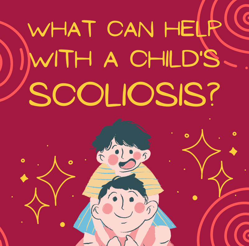 What Can Help with a Child’s Scoliosis?