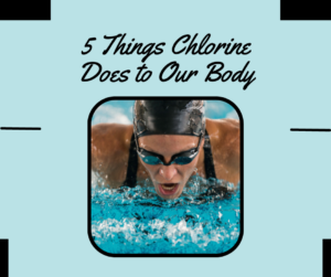 Our body reacts negatively to chlorine. Here are five ways how.