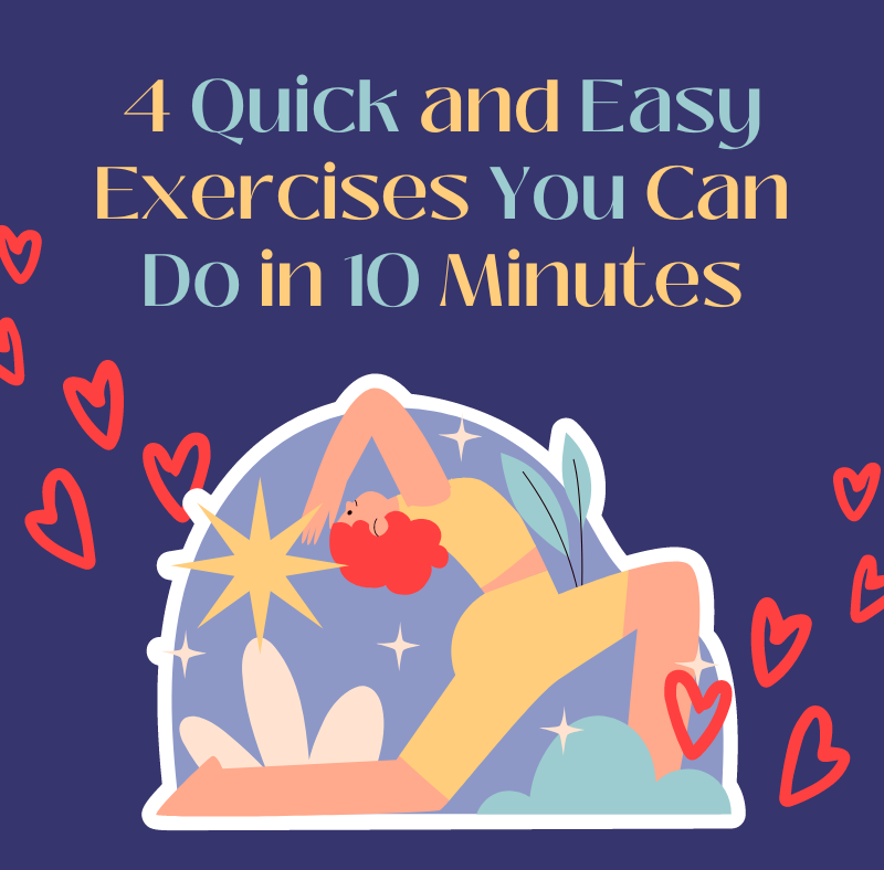 4 Quick and Easy Exercises You Can Do in 10 Minutes