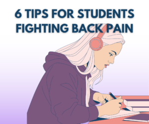 Students suffer from back pain too!