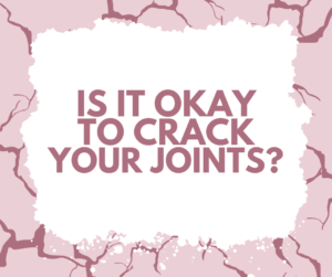 Is it safe to crack joints?