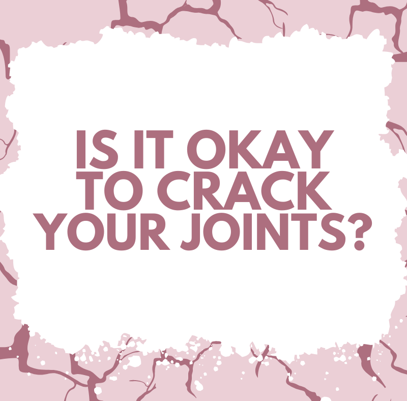 Is It Okay to Crack Your Joints?