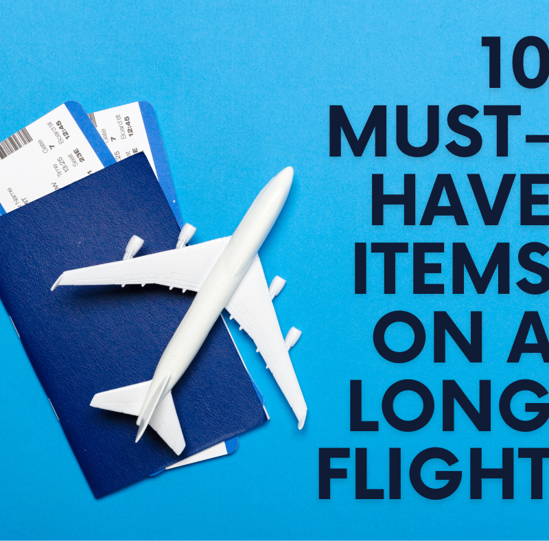10 Must-Have Items on a Long Flight