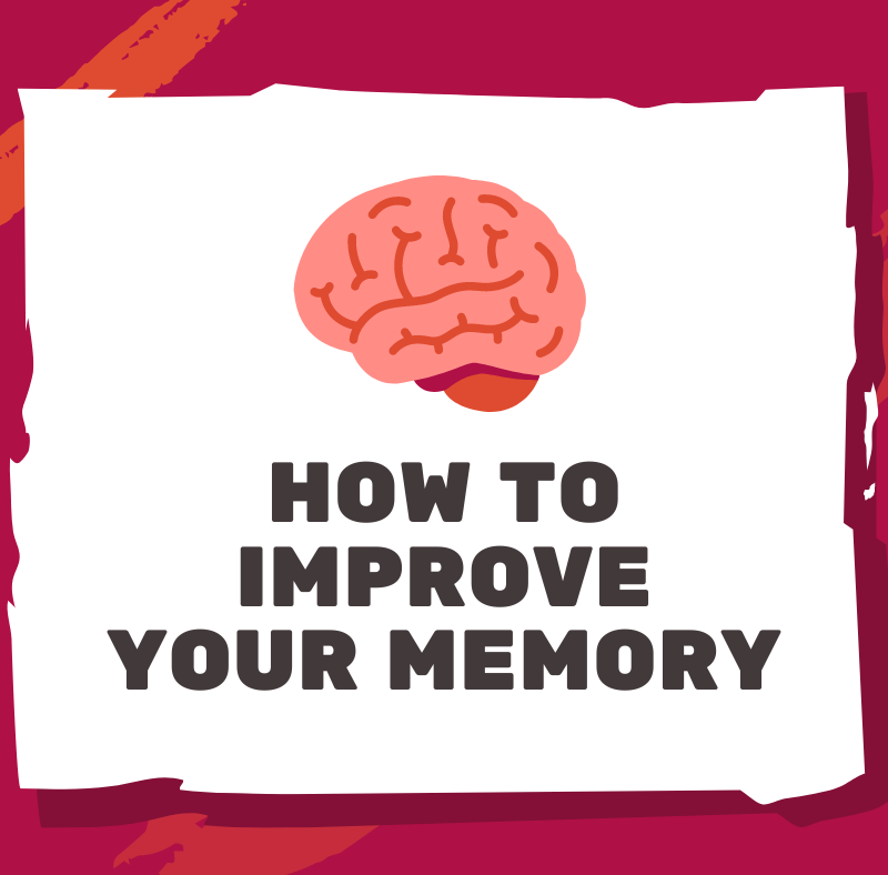 How to Improve Your Memory