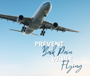 Back pain from flying is avoidable!