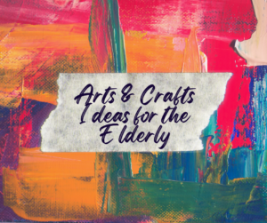 Arts and crafts can do amazing stuff for the elderly.