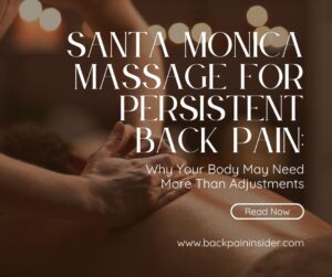 Santa-Monica-Massage-for-Persistent-Back-Pain-Why-Your-Body-May-Need-More-Than-Adjustments