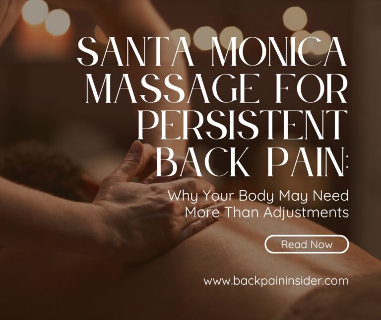 Santa-Monica-Massage-for-Persistent-Back-Pain-Why-Your-Body-May-Need-More-Than-Adjustments